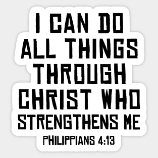 Philippians 4:13, I can do all things through Christ Sticker